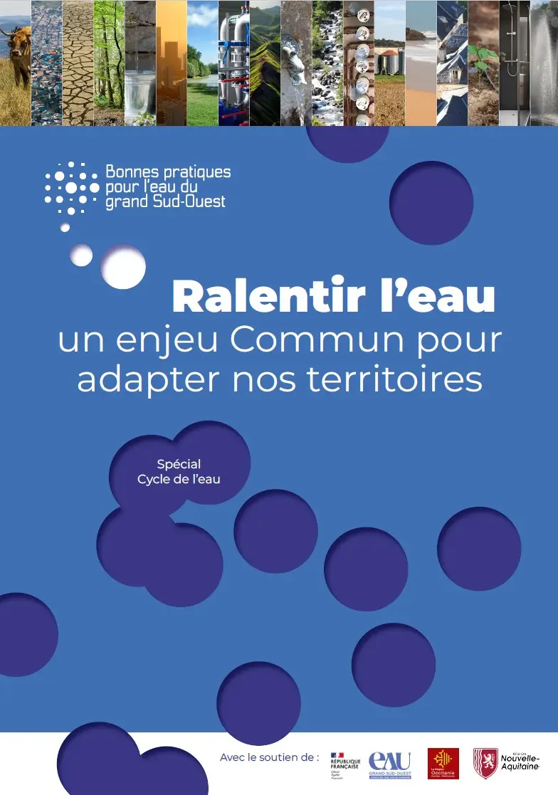 Ralentir l'eau un enjeu commun pour adapter nos territoires.